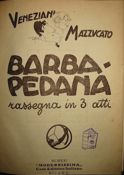  Veneziani Carlo - Mazzucato Piero Barbapedana. Rassegna in tre atti 1921 Milano 'Modernissima' Casa editrice Italiana